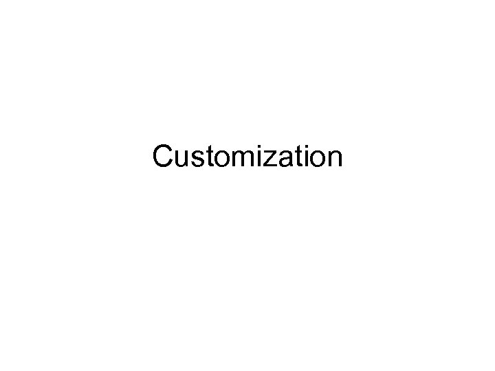 Customization 