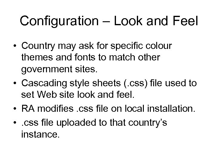 Configuration – Look and Feel • Country may ask for specific colour themes and