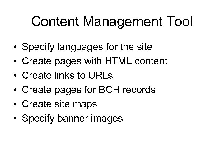 Content Management Tool • • • Specify languages for the site Create pages with