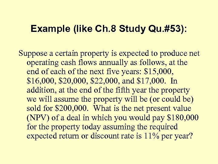 Example (like Ch. 8 Study Qu. #53): Suppose a certain property is expected to