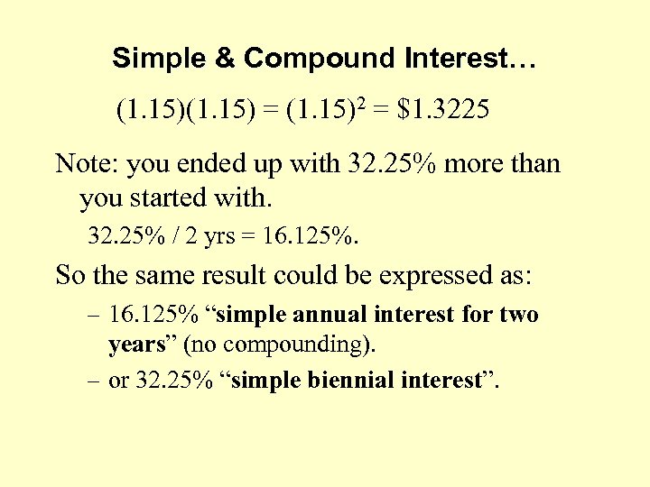 Simple & Compound Interest… (1. 15) = (1. 15)2 = $1. 3225 Note: you