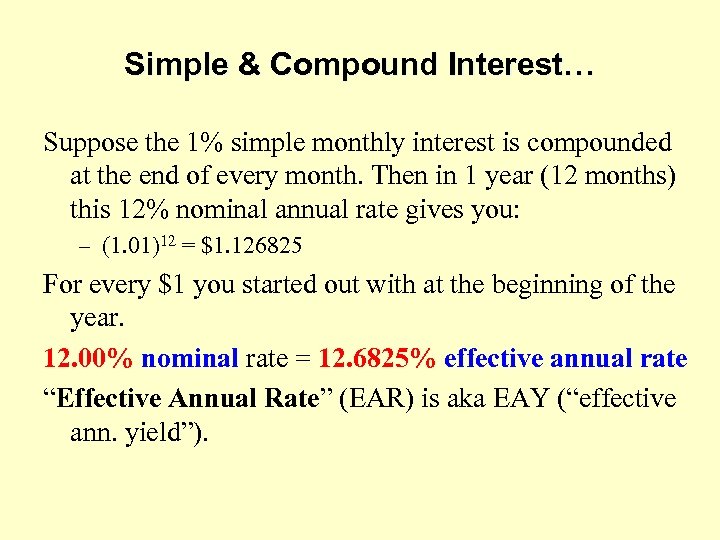 Simple & Compound Interest… Suppose the 1% simple monthly interest is compounded at the