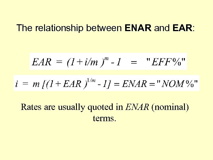 The relationship between ENAR and EAR: Rates are usually quoted in ENAR (nominal) terms.