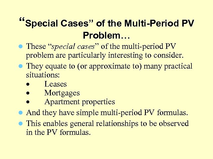 “Special Cases” of the Multi-Period PV Problem… These “special cases” of the multi-period PV