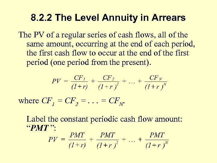 8. 2. 2 The Level Annuity in Arrears The PV of a regular series