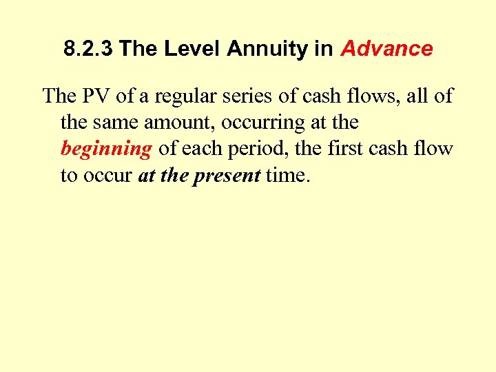 8. 2. 3 The Level Annuity in Advance The PV of a regular series