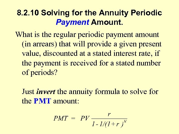 8. 2. 10 Solving for the Annuity Periodic Payment Amount. What is the regular