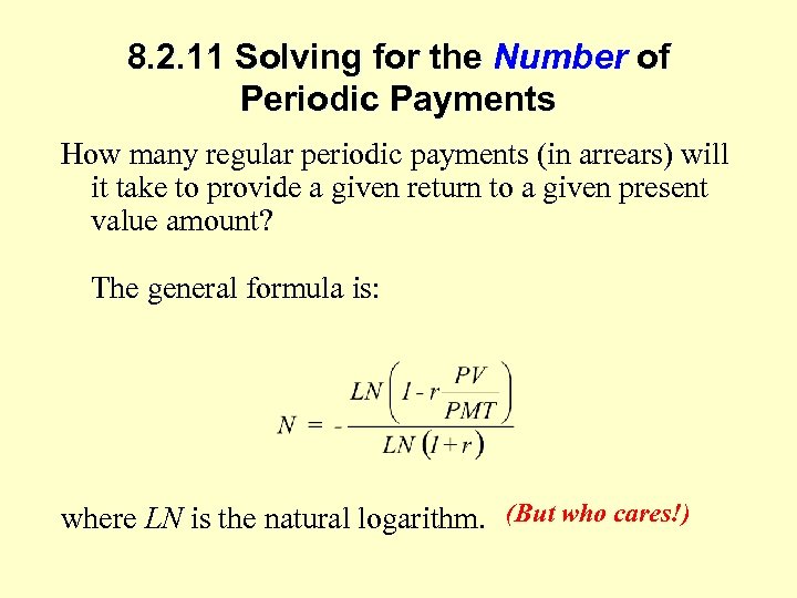 8. 2. 11 Solving for the Number of Periodic Payments How many regular periodic