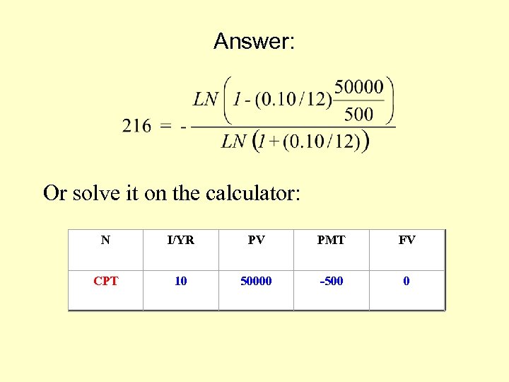 Answer: Or solve it on the calculator: N I/YR PV PMT FV CPT 10