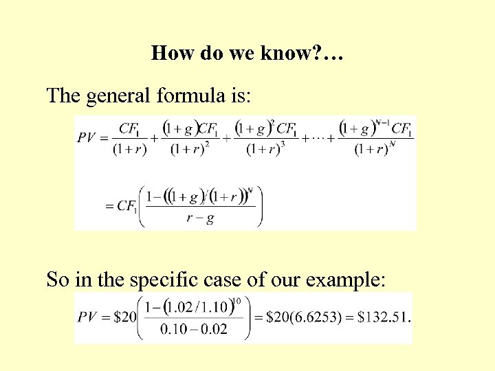 How do we know? … The general formula is: So in the specific case