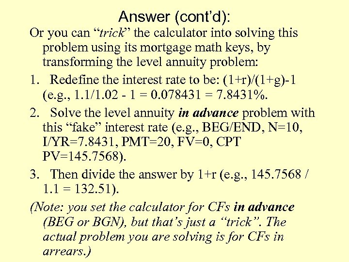 Answer (cont’d): Or you can “trick” the calculator into solving this problem using its