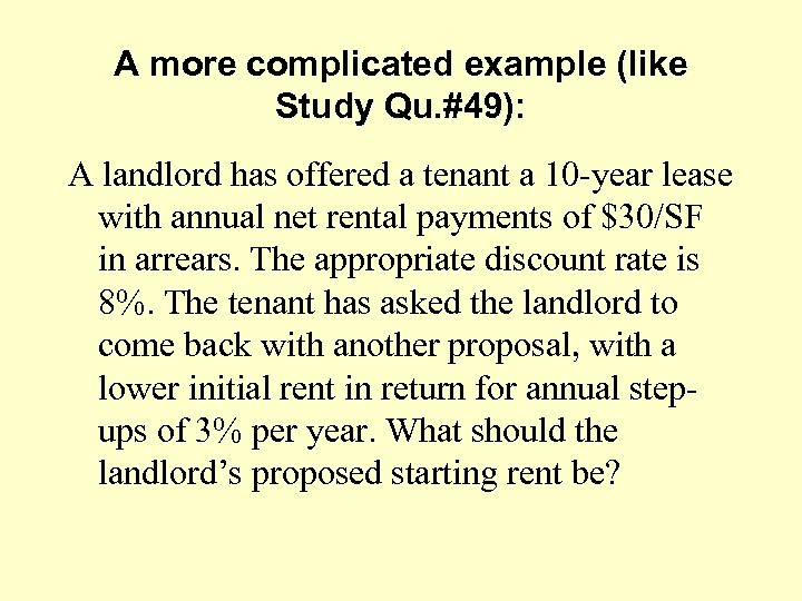 A more complicated example (like Study Qu. #49): A landlord has offered a tenant