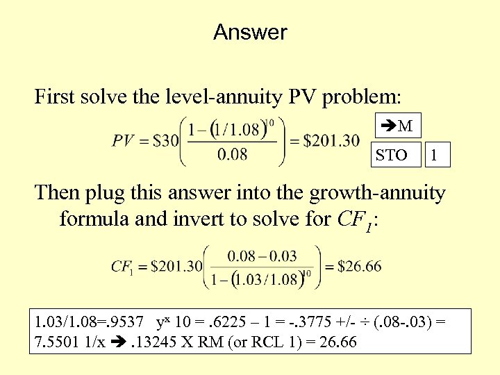 Answer First solve the level-annuity PV problem: M STO 1 Then plug this answer