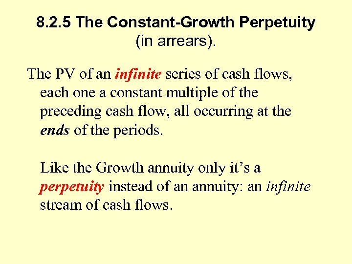 8. 2. 5 The Constant-Growth Perpetuity (in arrears). The PV of an infinite series