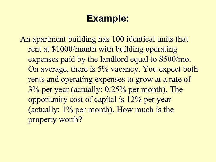 Example: An apartment building has 100 identical units that rent at $1000/month with building