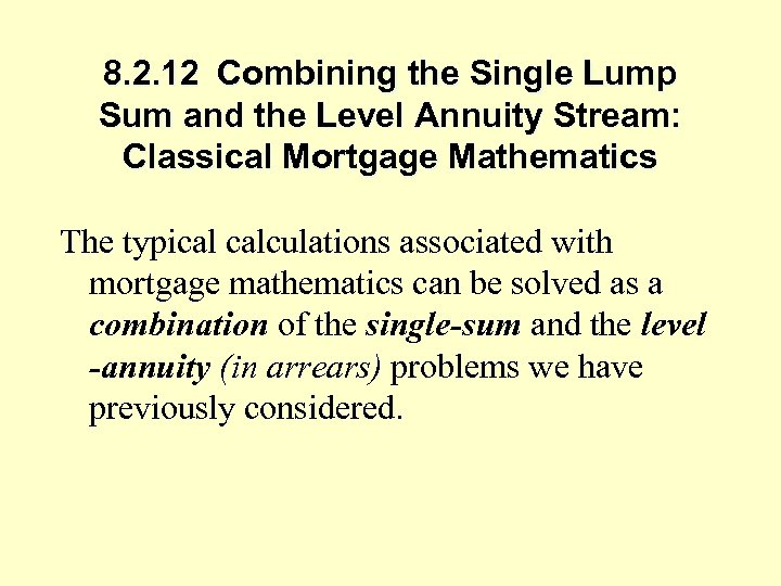 8. 2. 12 Combining the Single Lump Sum and the Level Annuity Stream: Classical