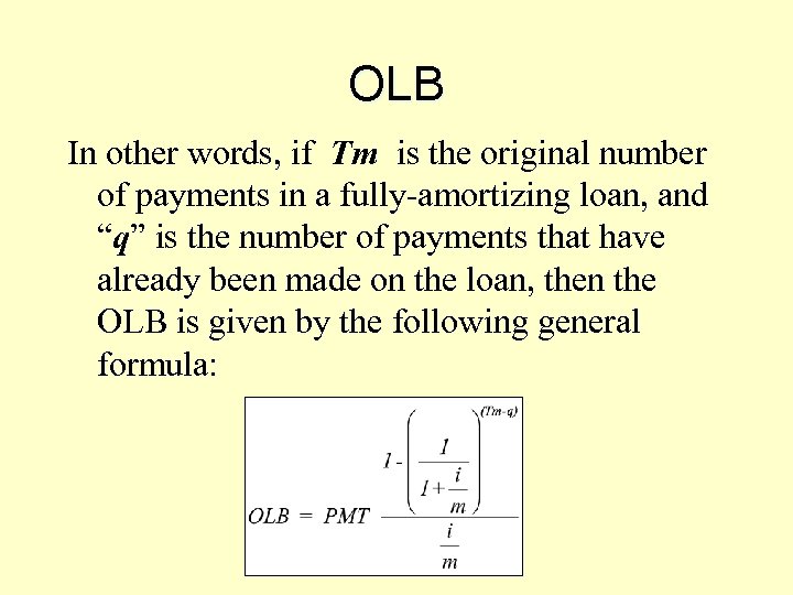 OLB In other words, if Tm is the original number of payments in a