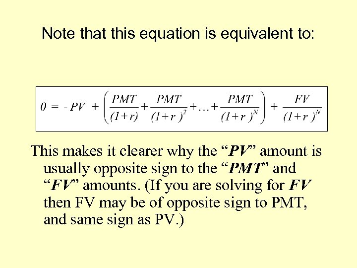 Note that this equation is equivalent to: This makes it clearer why the “PV”