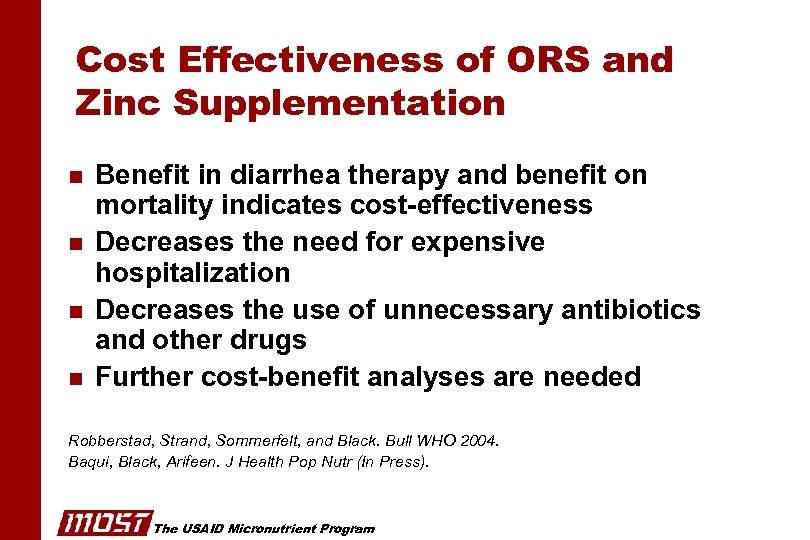 Cost Effectiveness of ORS and Zinc Supplementation n n Benefit in diarrhea therapy and
