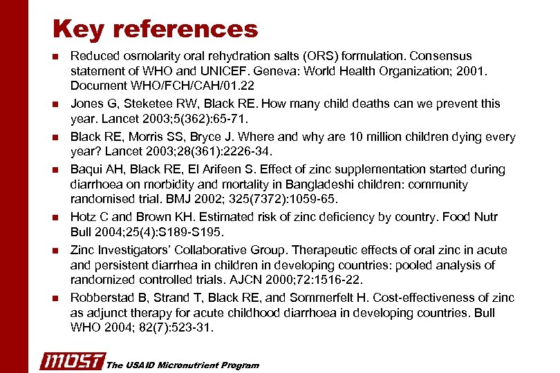 Key references n n n n Reduced osmolarity oral rehydration salts (ORS) formulation. Consensus
