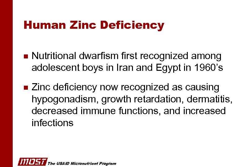 Human Zinc Deficiency n Nutritional dwarfism first recognized among adolescent boys in Iran and