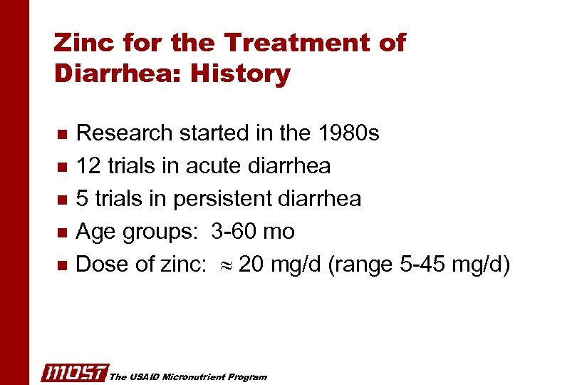 Zinc for the Treatment of Diarrhea: History n n n Research started in the