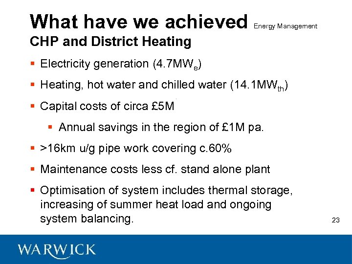 What have we achieved Energy Management CHP and District Heating § Electricity generation (4.