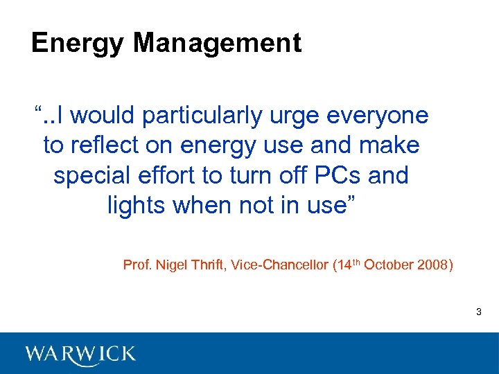 Energy Management “. . I would particularly urge everyone to reflect on energy use
