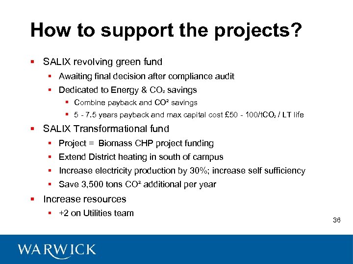 How to support the projects? § SALIX revolving green fund § Awaiting final decision
