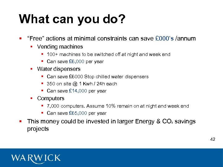 What can you do? § “Free” actions at minimal constraints can save £ 000’s