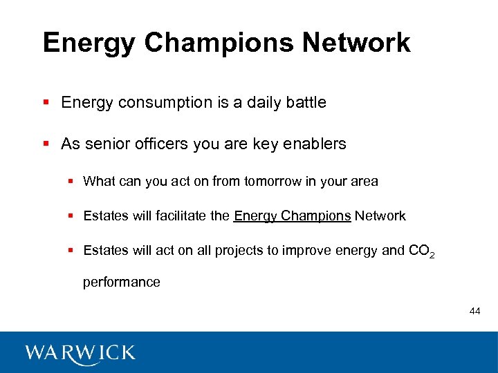 Energy Champions Network § Energy consumption is a daily battle § As senior officers
