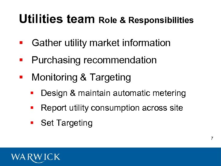 Utilities team Role & Responsibilities § Gather utility market information § Purchasing recommendation §