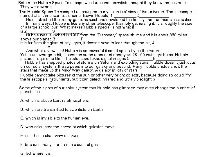  Before the Hubble Space Telescope was launched, scientists thought they knew the universe.