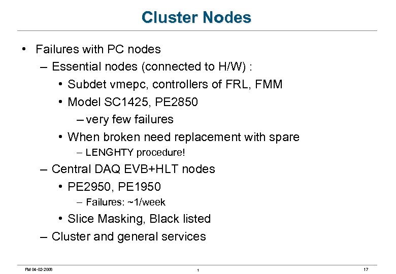 Cluster Nodes • Failures with PC nodes – Essential nodes (connected to H/W) :