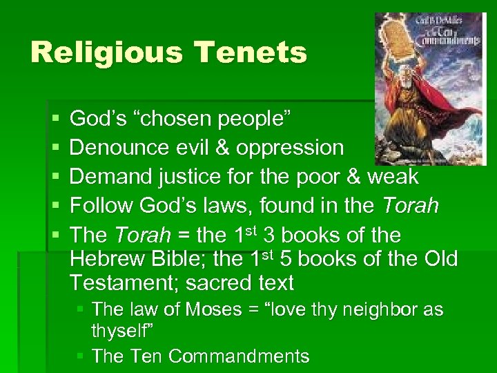 Religious Tenets § § § God’s “chosen people” Denounce evil & oppression Demand justice