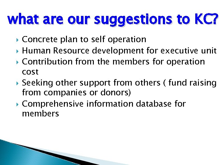 what are our suggestions to KC? Concrete plan to self operation Human Resource development