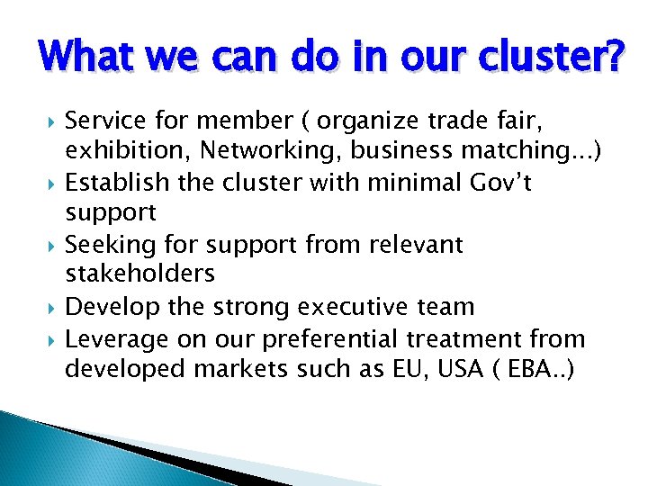 What we can do in our cluster? Service for member ( organize trade fair,