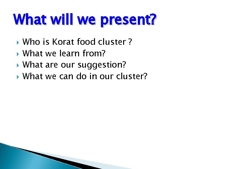 What will we present? Who is Korat food cluster ? What we learn from?