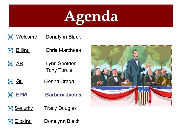 Agenda Welcome Donalynn Black Billing Chris Marchese AR Lynn Sheldon Tony Torcia GL Donna