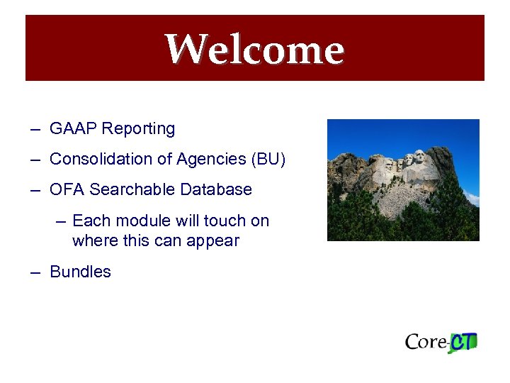Agenda Welcome – GAAP Reporting – Consolidation of Agencies (BU) – OFA Searchable Database