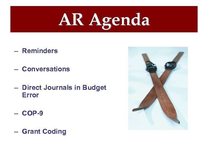 AR Agenda – Reminders – Conversations – Direct Journals in Budget Error – COP-9