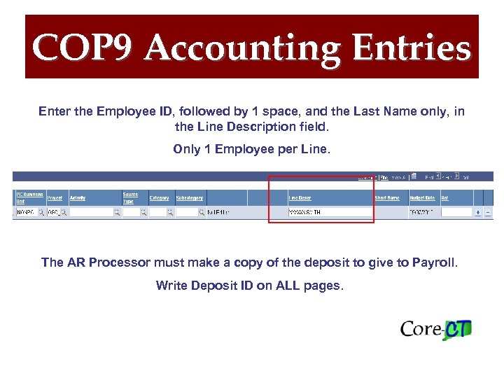 COP 9 Accounting Entries Enter the Employee ID, followed by 1 space, and the