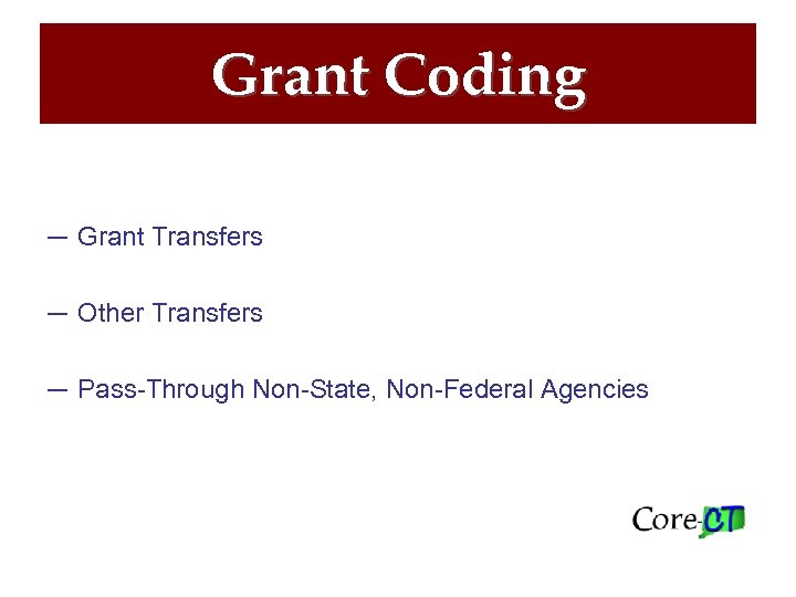 Grant Coding ─ Grant Transfers ─ Other Transfers ─ Pass-Through Non-State, Non-Federal Agencies 
