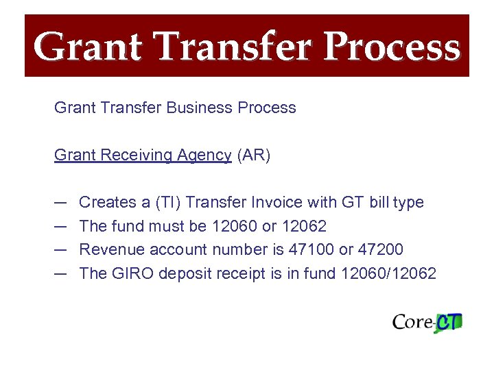 Grant Transfer Process Grant Transfer Business Process Grant Receiving Agency (AR) ─ ─ Creates