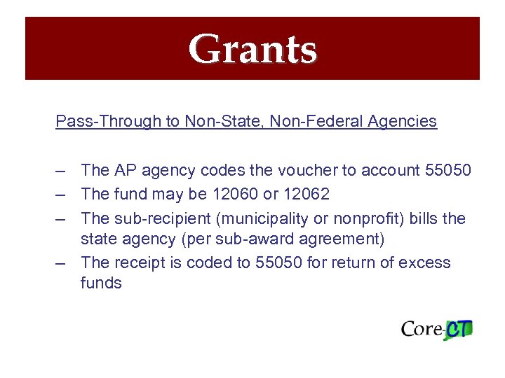 Grants Pass-Through to Non-State, Non-Federal Agencies – The AP agency codes the voucher to