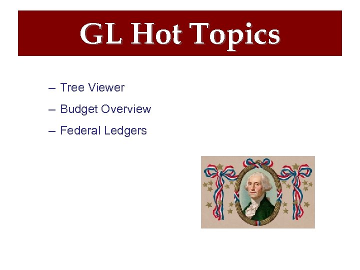 GL Hot Topics – Tree Viewer – Budget Overview – Federal Ledgers 