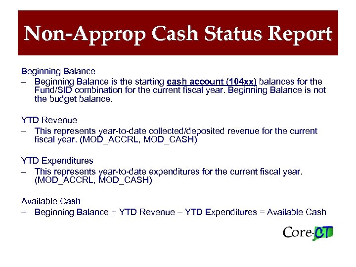 Non-Approp Cash Status Report Beginning Balance – Beginning Balance is the starting cash account