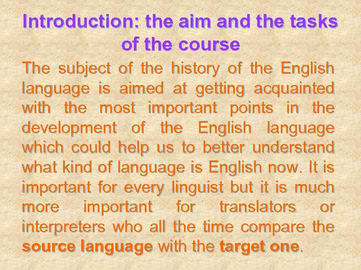 Introduction: the aim and the tasks of the course The subject of the history