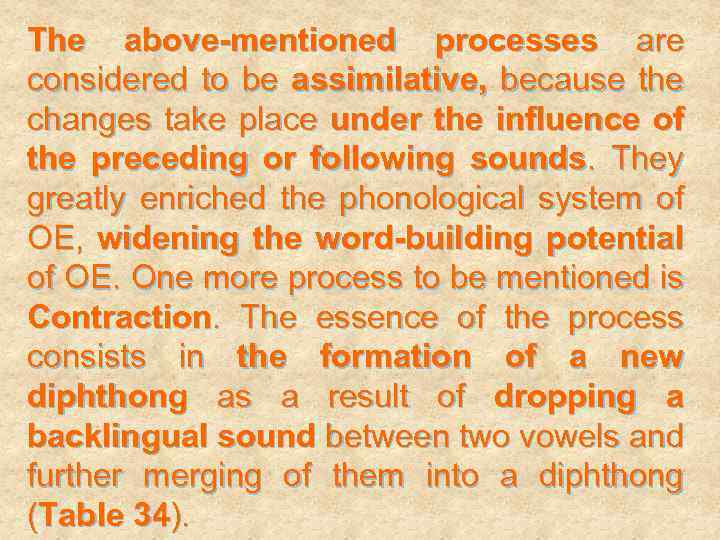 The above-mentioned processes are considered to be assimilative, because the changes take place under