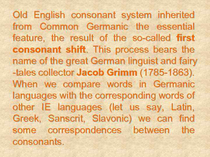 Old English consonant system inherited from Common Germanic the essential feature, the result of